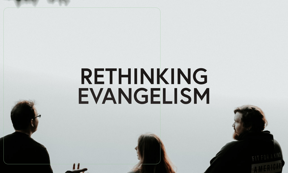 RETHINKING EVANGELISM (2)
