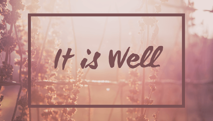 It Is Well