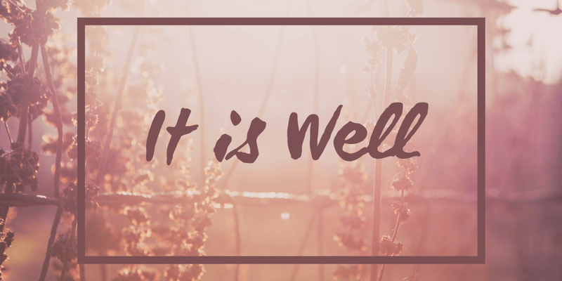 It Is Well