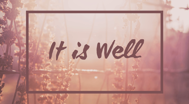 It Is Well