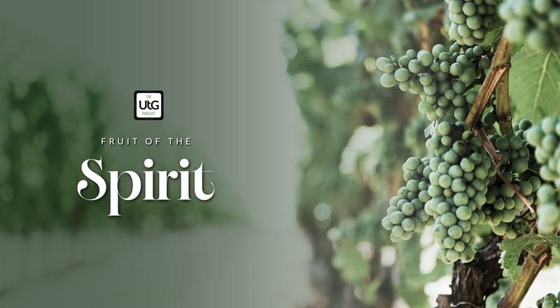 The Fruit of the Spirit: Overview (Ep 1)