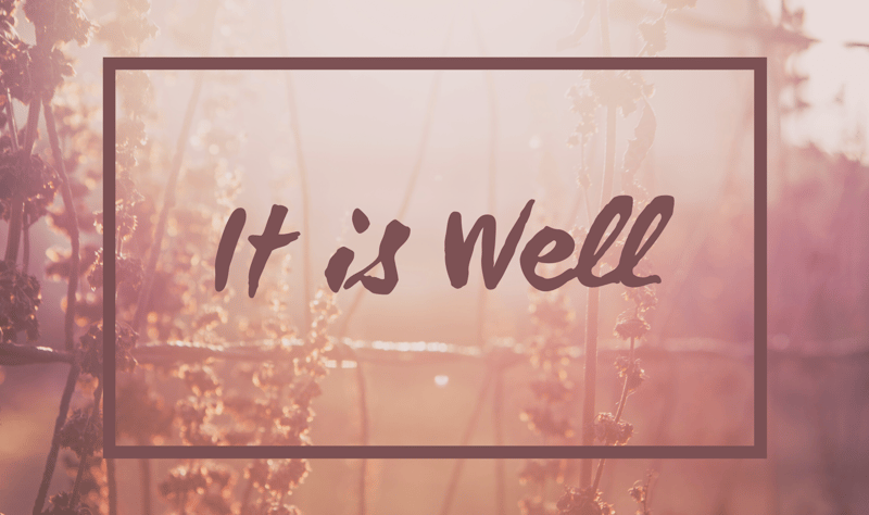 It Is Well